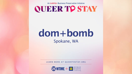 dom+bomb Named Recipient of Human Rights Campaign and SHOWTIME® “Queer to Stay,” Small-Business Funding - dom+bomb